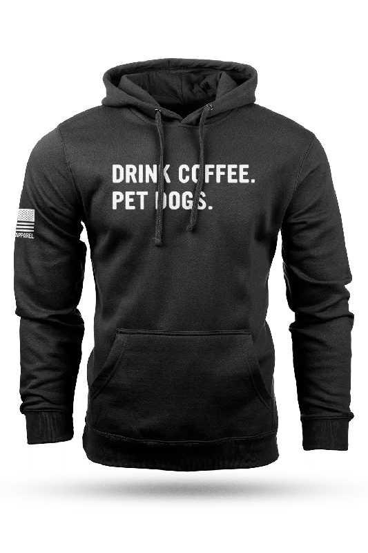 Final Clearance Drink Coffee Pet Dogs - Hoodie