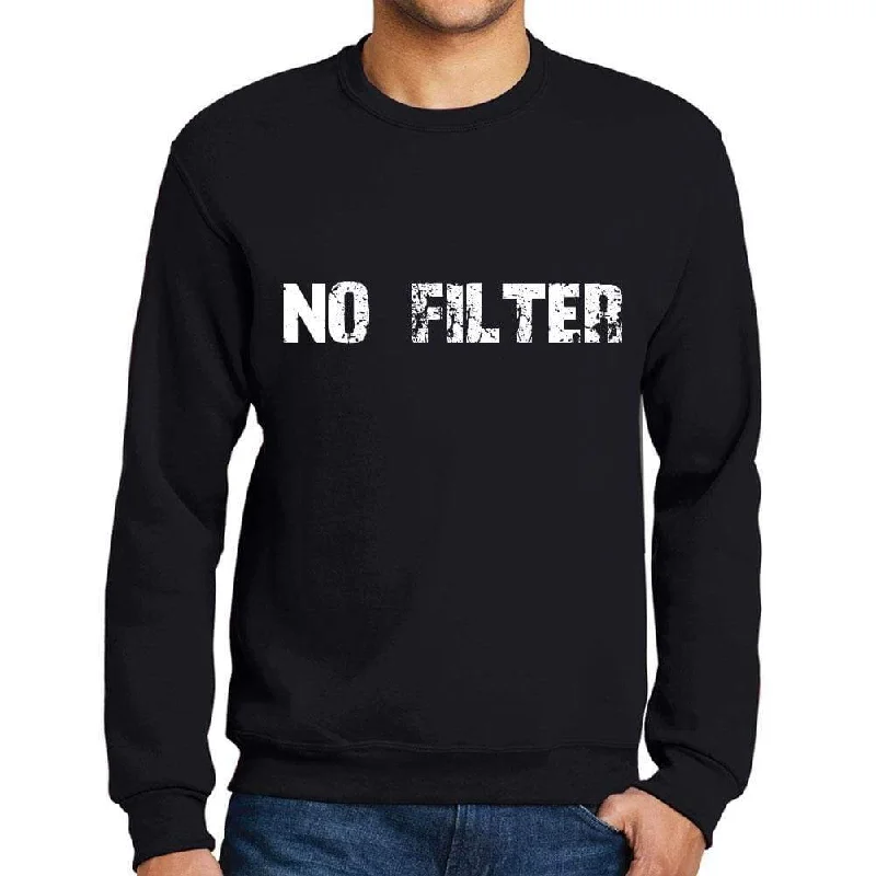 Savings Event Men's Printed Graphic Sweatshirt Popular Words NO FILTER Deep Black