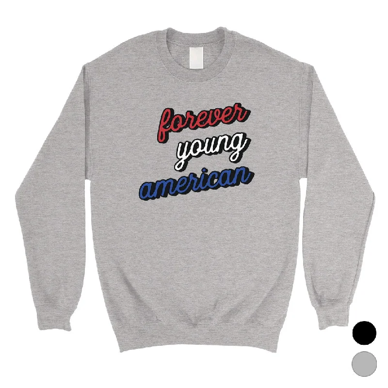Weekend Discounts to Grab 365 Printing Forever Young American Unisex Crewneck Sweatshirt For 4th of July Weekend Discounts to Grab 365 Printing Forever Young American Unisex Crewneck Sweatshirt For 4th of July