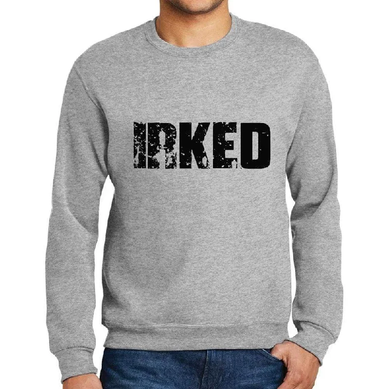 Closeout Men's Printed Graphic Sweatshirt Popular Words IRKED Grey Marl