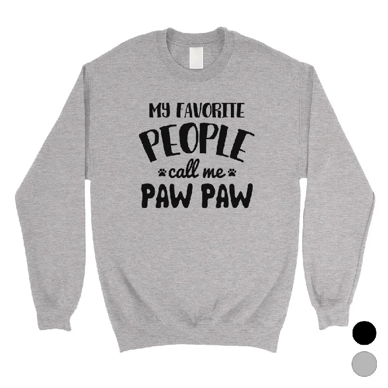 Weekend Savings Bonanza Favorite People Paw Paw Mens/Unisex Fleece Sweatshirt Loyal Gift Weekend Savings Bonanza Favorite People Paw Paw Mens/Unisex Fleece Sweatshirt Loyal Gift