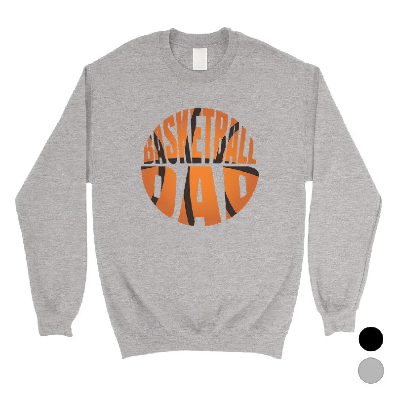 Hot Buy Basketball Dad Mens/Unisex Fleece Sweatshirt Motivational Sweet Fun