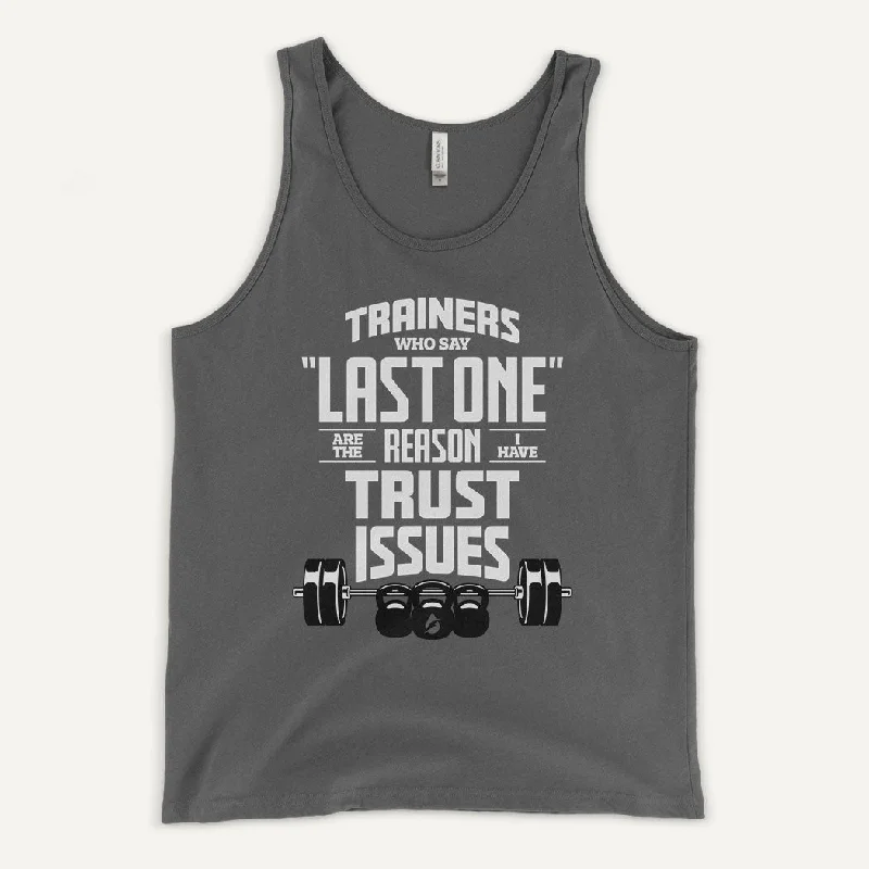Super Savings Trainers Who Say Last One Are The Reason I Have Trust Issues Men's Tank Top