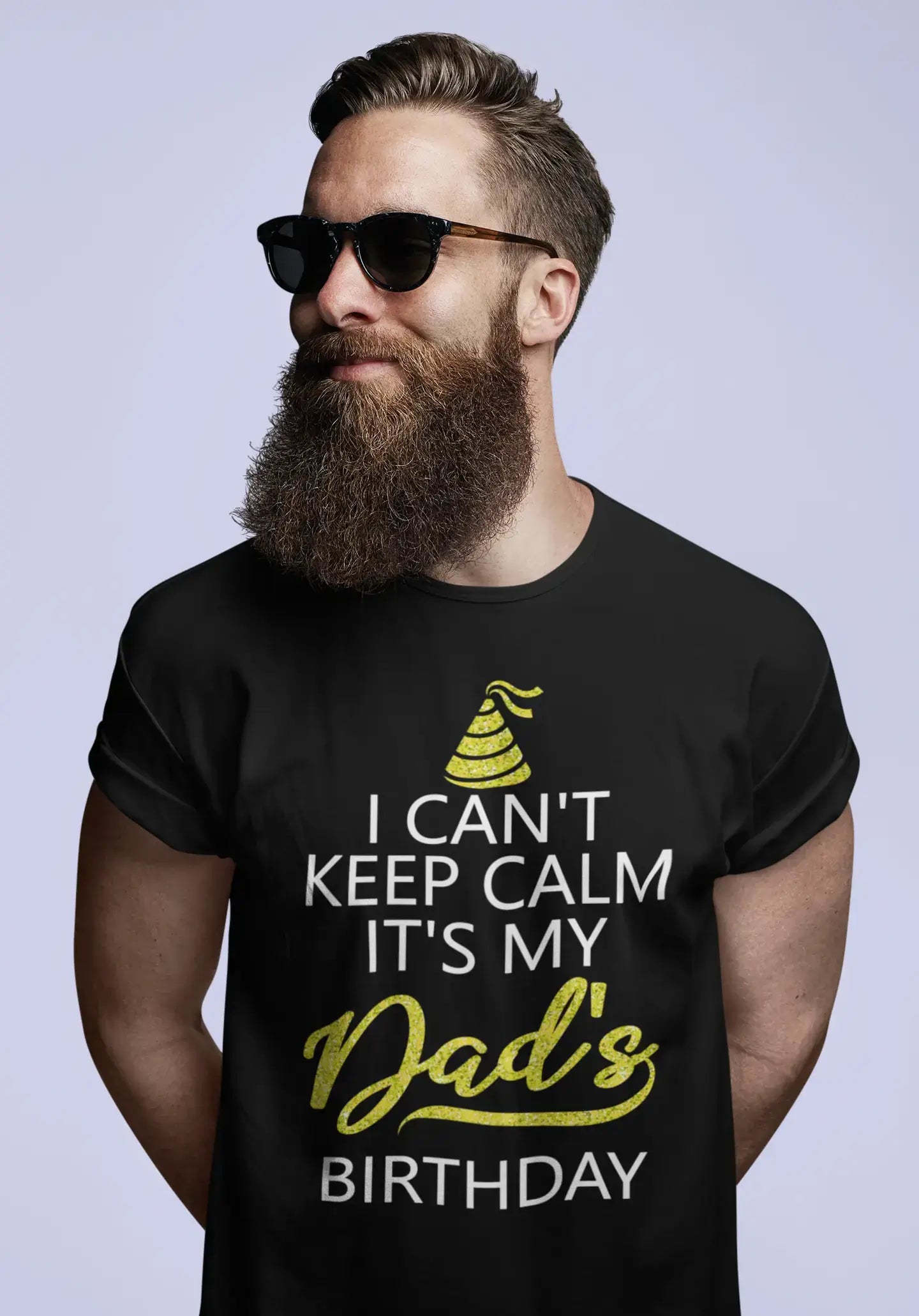 Can't Be Beat ULTRABASIC Men's T-Shirt I Can't Keep Calm It's My Dad's Birthday - Father's Gift Tee Shirt
